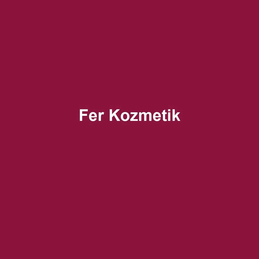 Kozmetik Üretim — Fer Kozmetik