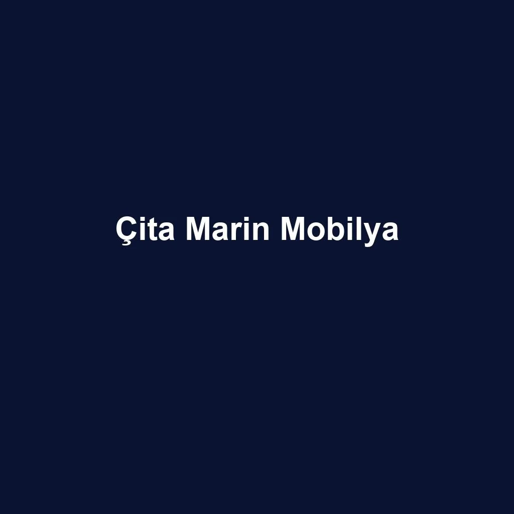 Çita Marin Mobilya