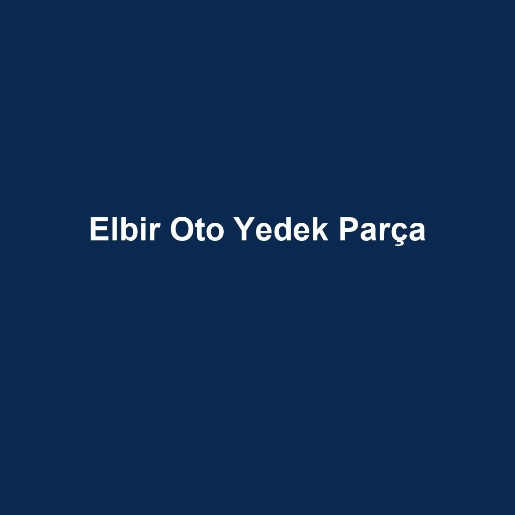 Aftermarket Supply — Elbir Oto Yedek Parça